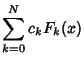 $\displaystyle \sum_{k=0}^N c_kF_k(x)$