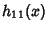 $\displaystyle h_{11}(x)$