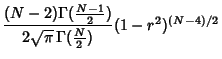 $\displaystyle {(N-2)\Gamma({\textstyle{N-1\over 2}})\over 2\sqrt{\pi}\,\Gamma({\textstyle{N\over 2}})}(1-r^2)^{(N-4)/2}$