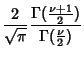 $\displaystyle {2\over \sqrt{\pi}} {\Gamma({\textstyle{\nu+1\over 2}})\over \Gamma({\textstyle{\nu\over 2}})}$