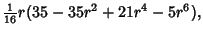 $\displaystyle {\textstyle{1\over 16}}r(35-35r^2+21r^4-5r^6),$