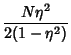 $\displaystyle {N\eta^2\over 2(1-\eta^2)}$