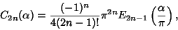 \begin{displaymath}
C_{2n}(\alpha)={(-1)^n\over 4(2n-1)!} \pi^{2n} E_{2n-1}\left({\alpha\over\pi}\right),
\end{displaymath}