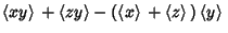 $\displaystyle \left\langle{xy}\right\rangle{}+\langle zy\rangle -(\left\langle{x}\right\rangle{} +\left\langle{z}\right\rangle{})\left\langle{y}\right\rangle{}$