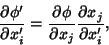 \begin{displaymath}
{\partial\phi'\over\partial x_i'} = {\partial\phi\over\partial x_j}{\partial x_j\over \partial x_i'},
\end{displaymath}