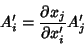 \begin{displaymath}
A_i' = {\partial x_j\over\partial x_i'} A_j'
\end{displaymath}