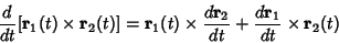 \begin{displaymath}
{d\over dt} [{\bf r}_1(t)\times {\bf r}_2(t)]
= {\bf r}_1(t...
...d{\bf r}_2\over dt} + {d{\bf r}_1\over dt} \times {\bf r}_2(t)
\end{displaymath}