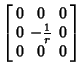 $\displaystyle \left[\begin{array}{ccc}0 & 0 & 0\\  0 & -{1\over r} & 0\\  0 & 0 & 0\end{array}\right]$