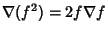 $\nabla(f^2)=2f\nabla f$