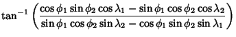 $\displaystyle \tan^{-1}\left({\cos\phi_1\sin\phi_2\cos\lambda_1-\sin\phi_1\cos\...
...ver
\sin\phi_1\cos\phi_2\sin\lambda_2-\cos\phi_1\sin\phi_2\sin\lambda_1}\right)$