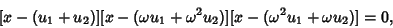 \begin{displaymath}[x-(u_1+u_2)][x-(\omega u_1+\omega^2u_2)][x-(\omega^2u_1+\omega u_2)]=0,
\end{displaymath}