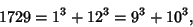 \begin{displaymath}
1729=1^3+12^3=9^3+10^3,
\end{displaymath}