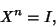 \begin{displaymath}
X^n = I,
\end{displaymath}