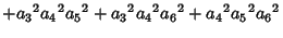 $\displaystyle +{a_3}^2{a_4}^2{a_5}^2+{a_3}^2{a_4}^2{a_6}^2+{a_4}^2{a_5}^2{a_6}^2$