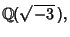 $\displaystyle \Bbb{Q}(\sqrt{-3}\,),$