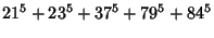 $\displaystyle 21^5+ 23^5+ 37^5+ 79^5+ 84^5$