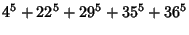 $\displaystyle 4^5+22^5+29^5+35^5+36^5$