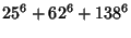 $\displaystyle 25^6+ 62^6+138^6$