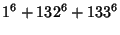 $\displaystyle 1^6+132^6+133^6$