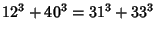 $\displaystyle 12^3+40^3=31^3+33^3$