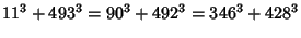 $\displaystyle 11^3+493^3 = 90^3+492^3 = 346^3+428^3$