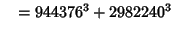 $\quad = 944376^3 + 2982240^3$