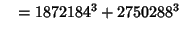 $\quad = 1872184^3 + 2750288^3$