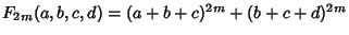 $F_{2m}(a,b,c,d)=(a+b+c)^{2m}+(b+c+d)^{2m}$