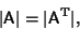 \begin{displaymath}
\vert{\hbox{\sf A}}\vert = \vert{\hbox{\sf A}}^{\rm T}\vert,
\end{displaymath}