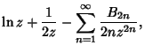 $\displaystyle \ln z + {1\over 2z} - \sum_{n=1}^\infty {B_{2n}\over 2nz^{2n}},$