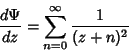 \begin{displaymath}
{d\Psi\over dz} = \sum_{n=0}^\infty {1\over(z+n)^2}
\end{displaymath}