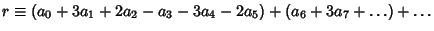 $r\equiv (a_0+3a_1+2a_2 -a_3-3a_4-2a_5)+(a_6+3a_7+\ldots)+\ldots$