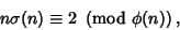 \begin{displaymath}
n\sigma(n)\equiv 2\ \left({{\rm mod\ } {\phi(n)}}\right),
\end{displaymath}