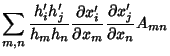 $\displaystyle \sum_{m,n}{h_i'h_j'\over h_mh_n}{\partial x_i'\over\partial x_m}{\partial x_j'\over\partial x_n} A_{mn}$