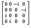 $\displaystyle \left[\begin{array}{cccc}0 & 0 & -i & 0\\  0 & 0 & 0 & -i\\  i & 0 & 0 & 0\\  0 & i & 0 & 0\end{array}\right]$