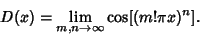 \begin{displaymath}
D(x)=\lim_{m, n\to\infty} \cos[(m!\pi x)^n].
\end{displaymath}