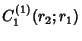 $\displaystyle C_1^{(1)}(r_2; r_1)$