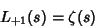 \begin{displaymath}
L_{+1}(s)=\zeta(s)
\end{displaymath}