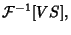 $\displaystyle {\mathcal F}^{-1}[VS],$