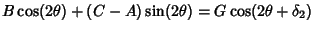 $\displaystyle B\cos(2\theta)+(C-A)\sin(2\theta) = G\cos(2\theta+\delta_2)$