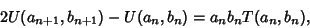 \begin{displaymath}
2U(a_{n+1},b_{n+1})-U(a_n,b_n)=a_nb_nT(a_n,b_n),
\end{displaymath}