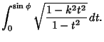 $\displaystyle \int_0^{\sin\phi} \sqrt{1-k^2 t^2\over 1-t^2}\,dt.$