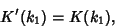 \begin{displaymath}
K'(k_1)=K(k_1),
\end{displaymath}