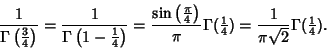 \begin{displaymath}
{1\over \Gamma\left({3\over 4}\right)} = {1\over \Gamma\left...
...ver 4}}) = {1\over\pi\sqrt{2}} \Gamma({\textstyle{1\over 4}}).
\end{displaymath}