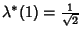 $\lambda^*(1)={1\over\sqrt{2}}$