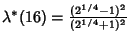 $\lambda^*(16)={(2^{1/4}-1)^2\over (2^{1/4}+1)^2}$