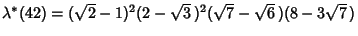 $\lambda^*(42)=(\sqrt{2}-1)^2(2-\sqrt{3}\,)^2(\sqrt{7}-\sqrt{6}\,)(8-3\sqrt{7}\,)$