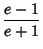 $\displaystyle {e-1\over e+1}$