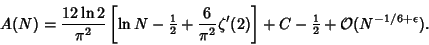 \begin{displaymath}
A(N)={12\ln 2\over\pi^2}\left[{\ln N-{\textstyle{1\over 2}}+...
...ght]+C-{\textstyle{1\over 2}}+{\mathcal O}(N^{-1/6+\epsilon}).
\end{displaymath}