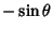 $\displaystyle -\sin\theta$